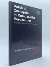 Political Corruption in Comparative Perspective Sources Status Prospects HC 