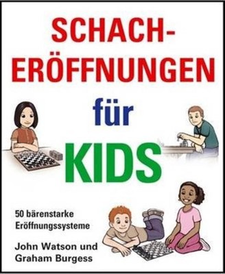 Schacheroffnungen Fur Kids by John Watson HARDBACK (GERMAN) 9781906454333