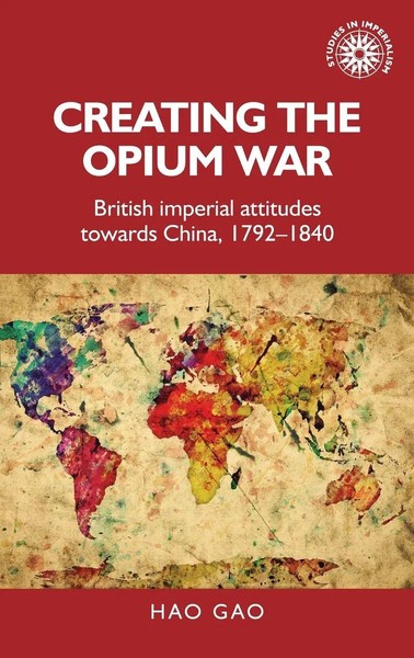 Hao Gao | Creating The Opium War | Buch | Englisch (2019) | Gebunden-image