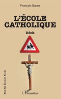 L'ÉCole Catholique | RéCit | FrançOis Quenin | Taschenbuch | Rue des écoles