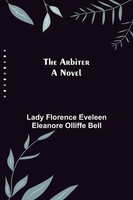 Florence Eveleen Eleanore Olliffe Bel. . . | The Arbiter | Taschenbuch (2021)