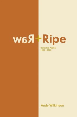 Raw and Ripe | Andy Wilkinson | Taschenbuch | Englisch | 2023 | Zenchilada Press