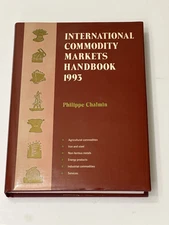 OUT OF PRINT International Commodity Markets Handbook 1993 by Philippe Chalmin
