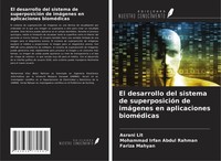 El Desarrollo Del Sistema De SuperposicióN De ImáGenes En Aplicaciones BioméDica