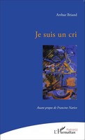 Arthur Briand | Je Suis Un Cri | Taschenbuch | FranzöSisch (2020) | Poésie(s)