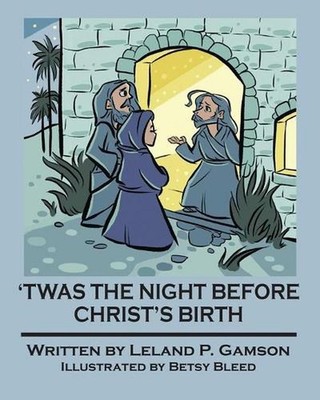 'Twas The Night Before Christ's Birth by Leland P. Gamson (English) Paperback Bo