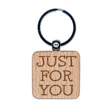 Just For You Fun Text Engraved Wood Square Keychain Tag Charm