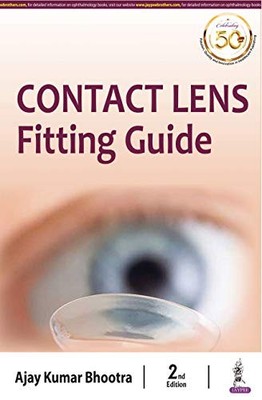 Contact Lens: Fitting Guide By BHOOTRA AJAY KUMAR