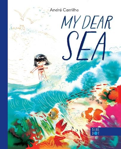 My Dear Sea by Andr Carrilho, Andr Carrilho - 9798989858835