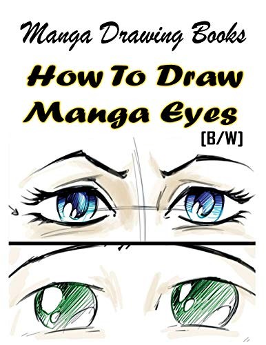 Manga Drawing Books How to Draw Manga Eyes: Learn Japanese Manga Eyes And Prett