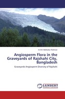 A. H. M. Mahbubur Rahman | Angiosperm Flora In The Graveyards Of Rajshahi...