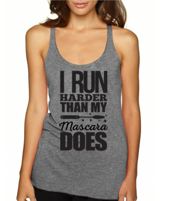 I RUN HARDER THAN MY MASCARA running work out gym cardio makeup Women's Tank Top
