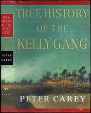 Peter CAREY / True History of the Kelly Gang Signed 1st Edition 2001