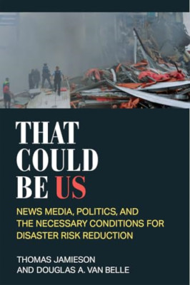 That Could Be Us: News Media, Politics, and the Necessa - Hardback NEW Jamieson,