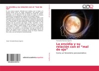 Fernando Romero Aguirre | La Envidia Y Su RelacióN Con El Mal De Ojo | Buch