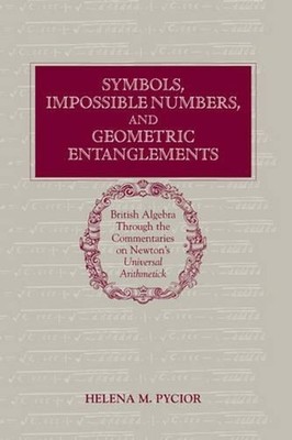Symbols, Impossible Numbers, and Geometric Entanglements: British Algebra throug