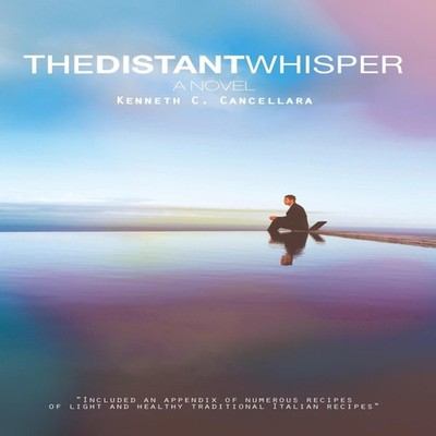 The Distant Whisper Kenneth C. Cancellara Hardcover Author Soluti