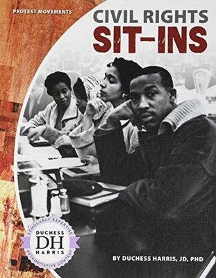 Civil Rights Sit-Ins (Protest - Library Binding, by Harris Duchess - Very Good