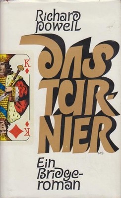 Das Turnier : Ein Bridge-Roman / Richard Powell. [Aus d. Amerikan. übertr. von W