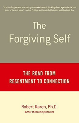 THE FORGIVING SELF: THE ROAD FROM RESENTMENT TO CONNECTION By Robert Karen Mint