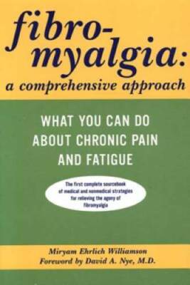 Fibromyalgia: A Comprehensive Approach What You Can Do About Chronic Pain - GOOD