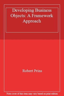 Developing Business Objects: A Framework Approach By Robert Prin