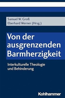 Von der ausgrenzenden Barmherzigkeit: Interkulturelle Buch W. Kohlhammer GmbH