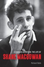 A Furious Devotion: The Life of Shane MacGowan by Balls, Richard [Paperback]