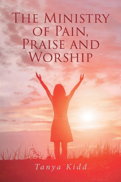 Tanya Kidd | The Ministry Of Pain, Praise And Worship | Taschenbuch | Englisch-image