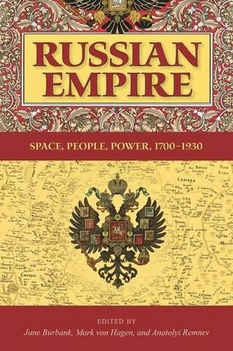 Russian Empire – Space, People, Power, 1700–1930 Burbank Von Hagen Paperback