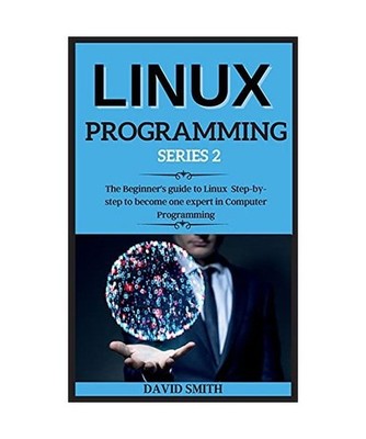 Linux and Kali Linux Programming: Step-by-step guide to Linux Basics for Hackers