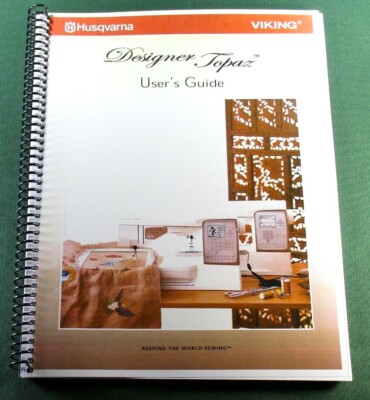 Husqvarna Viking Designer Topaz Instruction Manual: w/ Protective Covers!