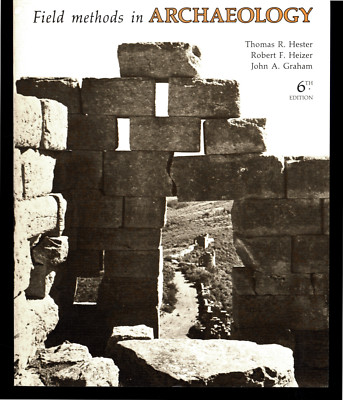 HESTER, HEIZER & GRAHAM FIELD METHODS IN ARCHAEOLOGY