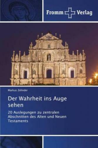 Thumbnail - Der Wahrheit Ins Auge Sehen 20 Auslegungen Zu Zentralen Abschnitten