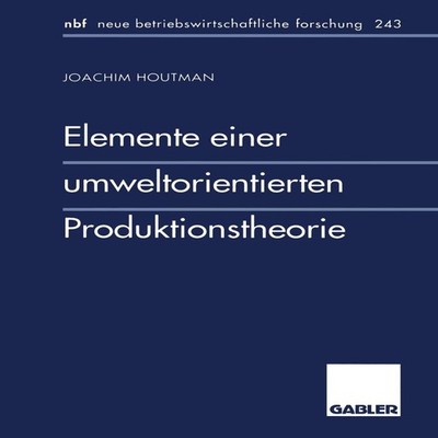 Elemente einer umweltorientierten Produktionstheorie Joachim Hout