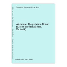 Alchemie: Die geheime Kunst (Knaur Taschenbücher. Esoterik) Klossowski de Rola, 