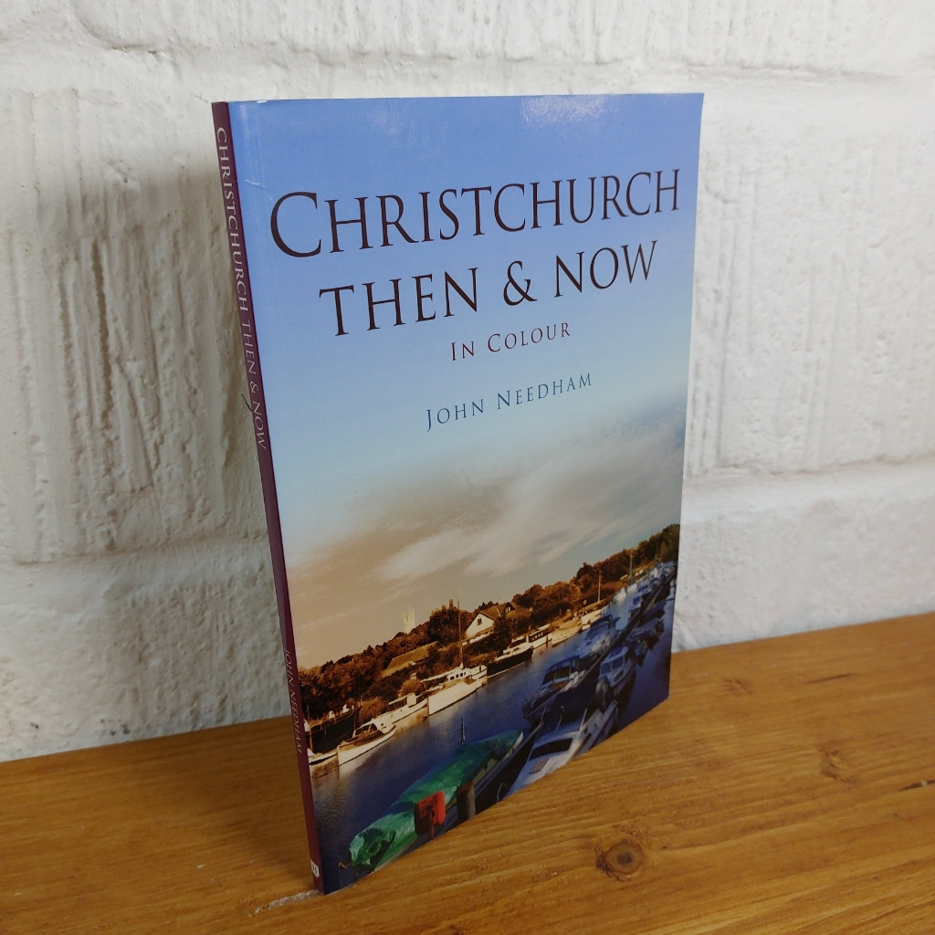 Christchurch Then & Now — John Needham