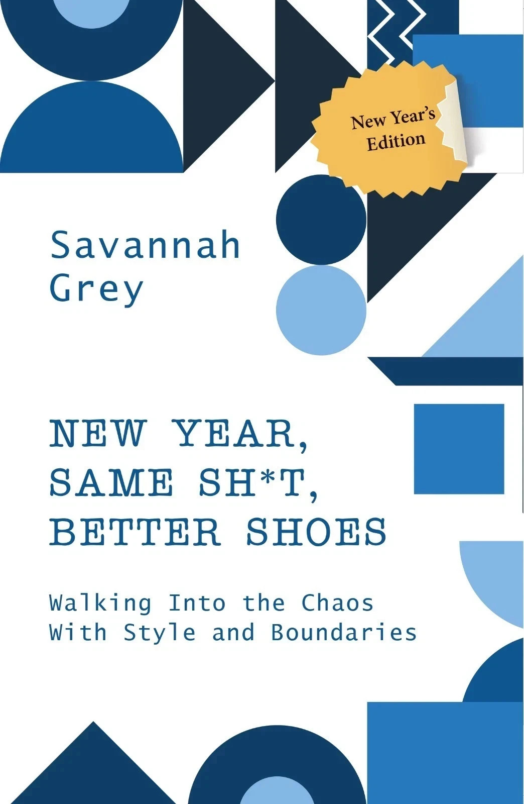 New year Same sh*t Better shoes : Walking Into the Chaos With Style & Boundaries