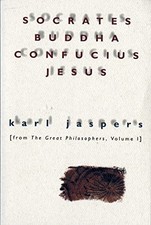 Socrates, Buddha, Confucius, Jesus: From the Great Philosoph... by Jaspers, Karl