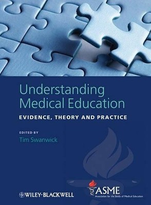 Understanding Medical Education: Evidence, Theory and Practice by  1405196807
