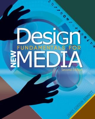 Design Fundamentals for New Media Paperback James Gordon Bennett