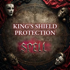 King’s Shield Protection Spell for Powerful Spiritual Defense