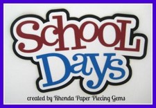 SCHOOL DAYS title paper piecing for Premade Scrapbook Pages DIE CUT by Rhonda