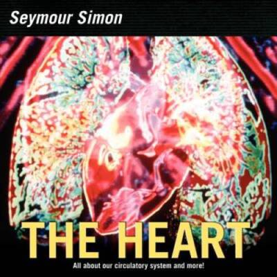 The Heart: All about Our Circulatory System and More! - Paperback - GOOD