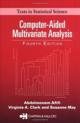 Computer-Aided Multivariate Analysis, Fourth Edition (Texts in S