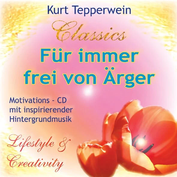 Für immer frei von Ärger - Gelassenheit Mental Hörbuch | Kurt Tepperwein [CD] - Bild 1 von 1