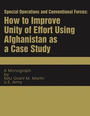 Special Operations and Conventional Forces: How to Improve Unity of Effort Using