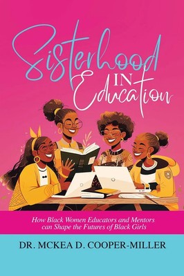 Sisterhood in Education McKea D. Cooper-Miller Taschenbuch Englisch 2025