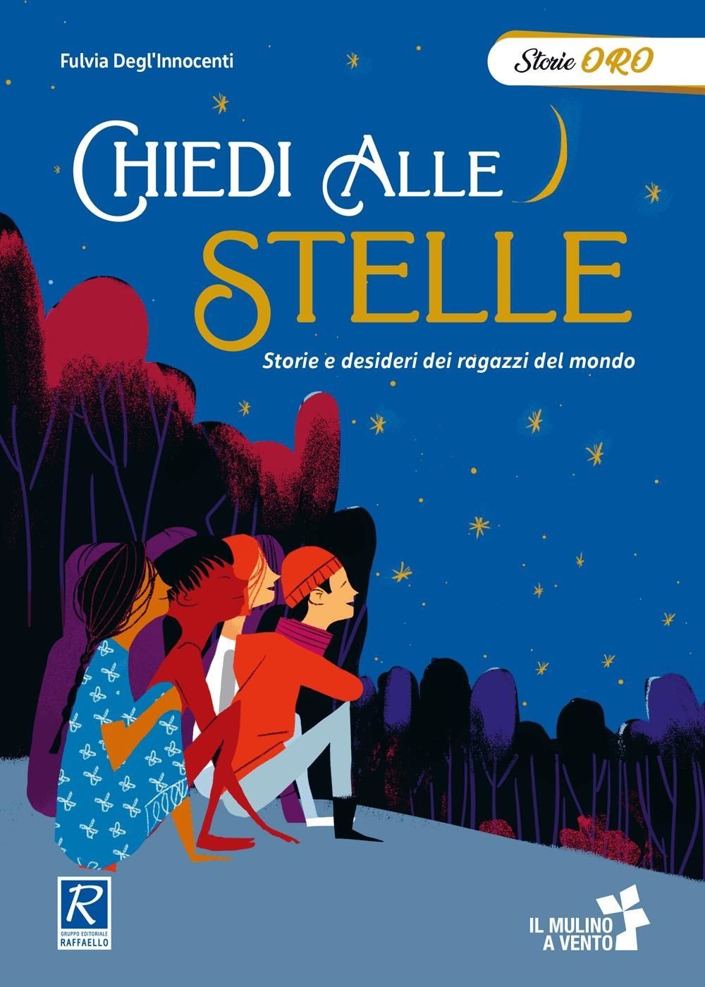 Libri Fulvia Degl'Innocenti - Chiedi Alle Stelle. Ediz. A Colori