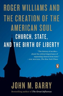 John M. Barry | Roger Williams and the Creation of the American Soul | Buch